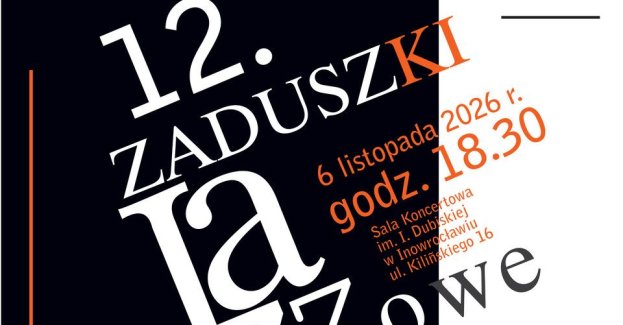 12. Inowrocławskie Zaduszki Jazzowe odbędą się 6 listopada 2026 roku o godz. 18.30 w Sali Koncertowej im. Ireny Dubiskiej w Inowrocławiu.